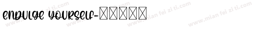 Endulge yourself字体转换